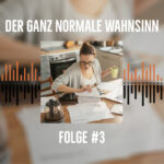 Der ganz normale Wahnsinn